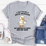 I Try To Be A Nice Person T-Shirt