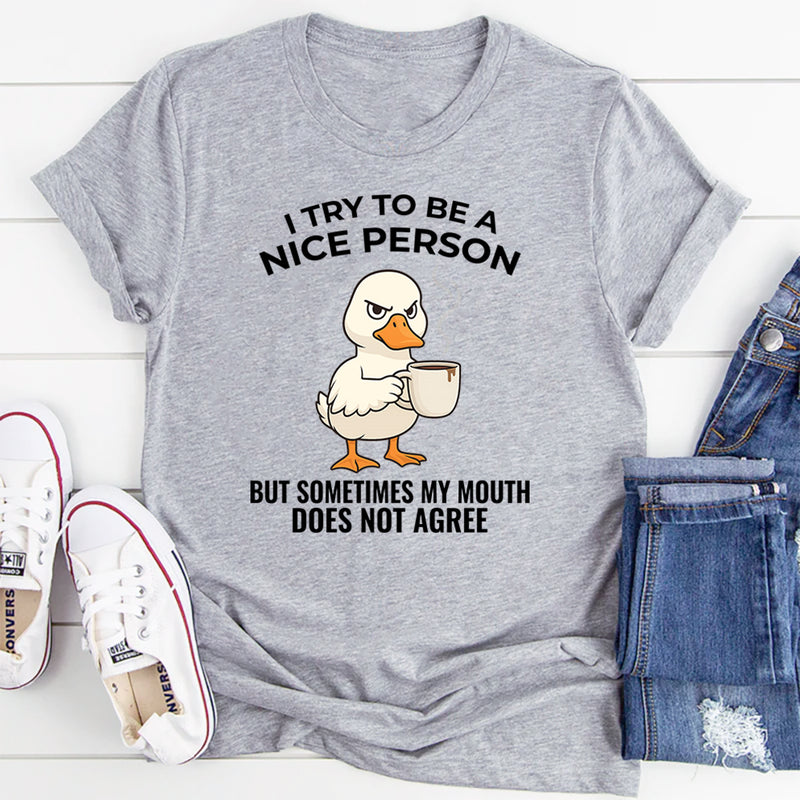 I Try To Be A Nice Person T-Shirt