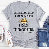 Well Call Me a Chip T-Shirt
