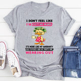 I Don't Feel Like I'm Getting Older It's More Like Warranty T-Shirt