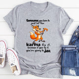 Let Karma Fix It T-Shirt