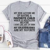 My Kids Accuse Me Of Having A Favorite Child T-Shirt