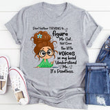 Don't Bother Trying To Figure Me Out Not Even Understand Me T-Shirt