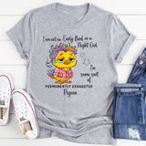 I’m Not an Early Bird or a Night Owl T-Shirt