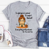 I'm Glad You've Learned To Laugh At Yourself T-Shirt