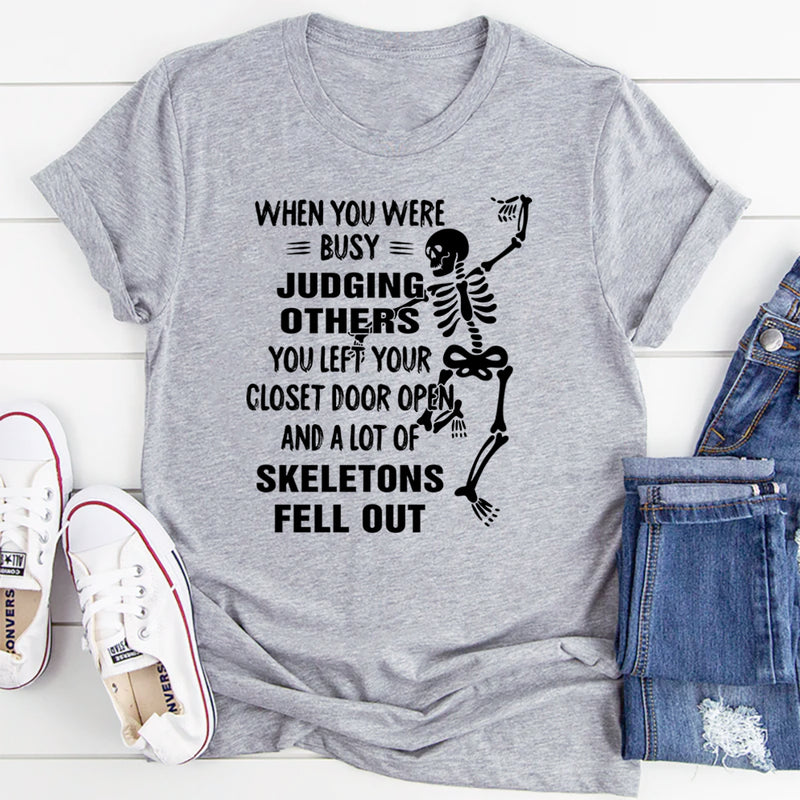 When You Were Busy Judging Others T-Shirt
