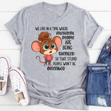 We Live In A Time Where Intelligent People Are Being Silenced T-Shirt