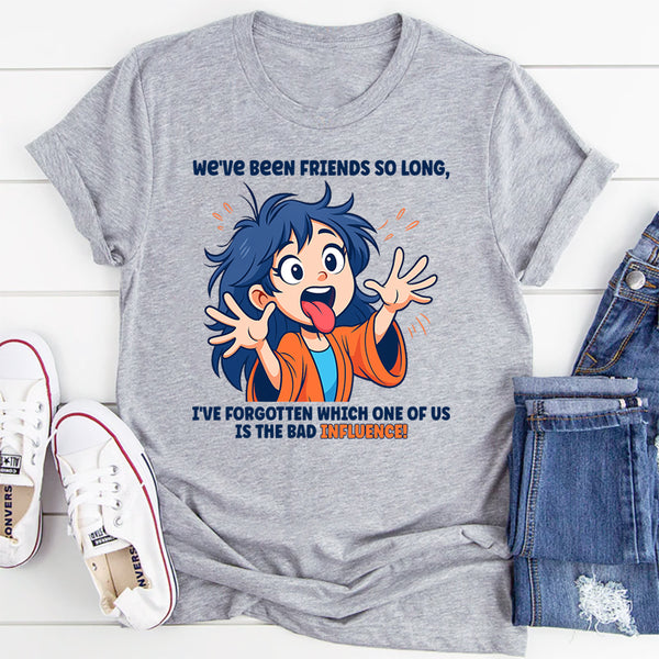 We’ve Been Friends For So Long I Can’t Remember T-Shirt