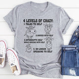 4 Levels of Crazy – Talks to Self, Argues with Self T-Shirt