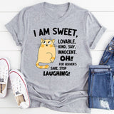 I Am Sweet Lovable Kind Shy Innocent Oh For Heaven's Sake T-Shirt