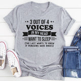 3 Out Of 4 Voices In My Head Want To Sleep T-Shirt