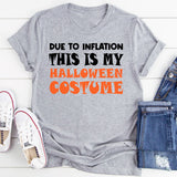 Due to Inflation this is my Halloween Costume T-Shirt