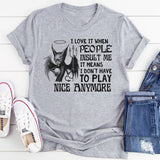 I Love It When People Insult Me T-Shirt