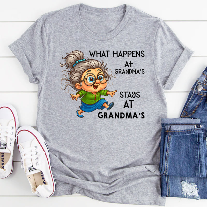What Happens at Grandma’s Stays at Grandma’s T-Shirt