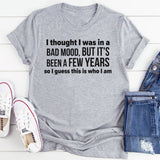 I Thought I Was in a Bad Mood T-Shirt