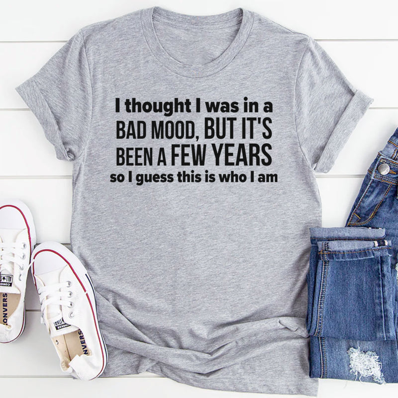 I Thought I Was in a Bad Mood T-Shirt