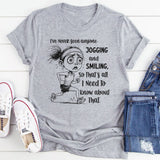 I’ve Never Seen Anyone Jogging and Smiling, So That’s All I Need to Know About That T-Shirt