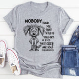 Nobody Told Me That When You Get a Wife The Heats Are Sold Separately T-Shirt