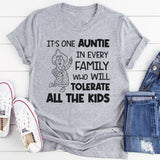 It’s One Auntie in Every Family Who Will Tolerate All the Kids T-Shirt