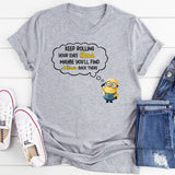 Keep Rolling Your Eyes, Bitch, Maybe You’ll Find a Brain Back There T-Shirt
