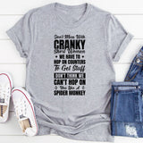 Don’t Mess With Cranky Short Women We Have To Hop On Counters To Get Stuff. Don’t Think We Can’t Hop On You Like A Spider Monkey T-Shirt