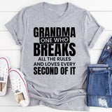 Grandma: One Who Breaks All the Rules and Loves Every Second of It T-Shirt