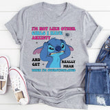 I’m Not Like Other Girls I Have Anxiety and Get Really Mean When I’m Overstimulated T-Shirt