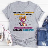 I Am Going to Punch You in the Mouth With My Own Mouth… Softly, Because I Like You T-Shirt