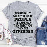 When You Treat People The Same Way They Treat You T-Shirt