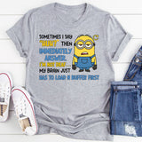 Sometimes I Say ‘Huh?’ Then I’m Immediately Answer. I’m Not Deaf… My Brain Just Has to Load and Buffer First T-Shirt
