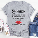 Sometimes The Thoughts In My Head T-Shirt