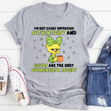 I’m Not Easily Impressed Authenticity and Effort Are the Only Currencies I Accept T-Shirt