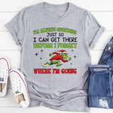 I’m Always Speeding Just So I Can Get There Before I Forget Where I’m Going T-Shirt