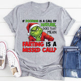 If Pooping Is a Call of Nature, Does That Mean Farting Is a Missed Call T-Shirt