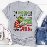 The Good News Is I’ve Made It to the Golden Years. The Bad News Is There Ain’t No Gold T-Shirt
