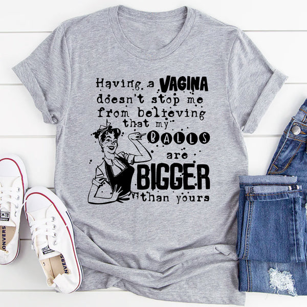 My Balls Are Bigger Than Yours T-Shirt