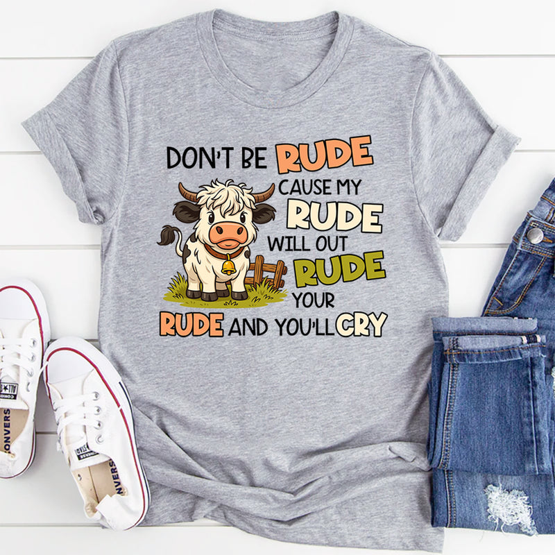 Please Don’t Be Rude to Me Because My Rude T-Shirt