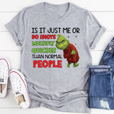 Is It Just Me or Do Idiots Multiply Quicker Than Normal People T-Shirt