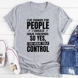 I’ve Cooked for People I Shouldn’t Have So Yes, I Do Have Self-Control T-Shirt
