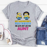 My Daughter’s Attitude Is So Bad She Acts Just Like Her Aunt T-Shirt