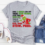 Only a Genius Can Say These Four Words, Four Times Really Fast Without Getting Tongue Twisted: Eye, Yam, Stew, Peed T-Shirt