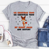 Oh Christmas Tree, Oh Christmas Tree, My Skinny Jeans Are History T-Shirt