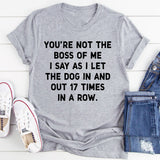 You're Not The Boss Of Me Dog T-Shirt