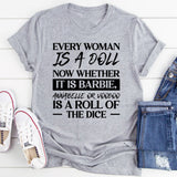 Every Woman Is A Doll Whether It’s Barbie, Annabelle, Or Voodoo Is A Roll Of The Dice T-Shirt