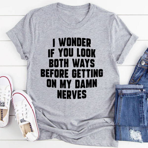 Do You Look Both Ways T-Shirt
