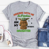 Arguing With Me Is Pointless I Am My Father’s Daughter T-Shirt