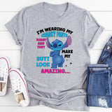 I’m Wearing Cranky Pants Today And They Make My Butt Look Amazing T-Shirt