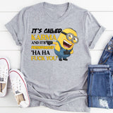 It’s Called Karma and It’s Pronounced ‘Ha Ha F* You T-Shirt