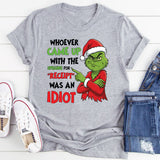 Whoever Came Up With the Spelling for ‘Receipt’ Was an Idiot T-Shirt