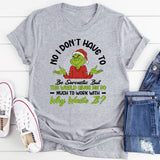 No, I Don’t Have to Be Sarcastic, But the World Gives Me So Much to Work With Why Waste It? T-Shirt